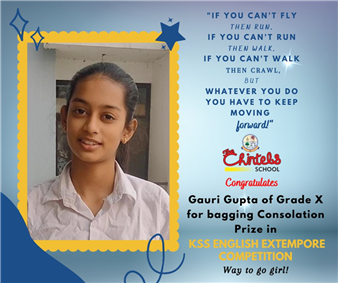 The Chintels School Congratulates Gauri Gupta of Grade X for bagging Consolation prize in Inter School KSS English Extempore Competition.